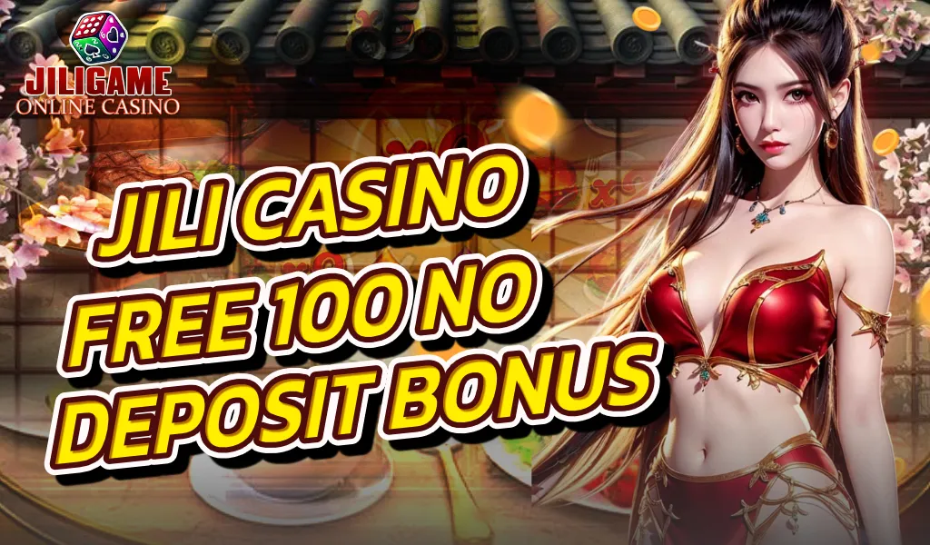 jili casino free 100 no deposit bonus