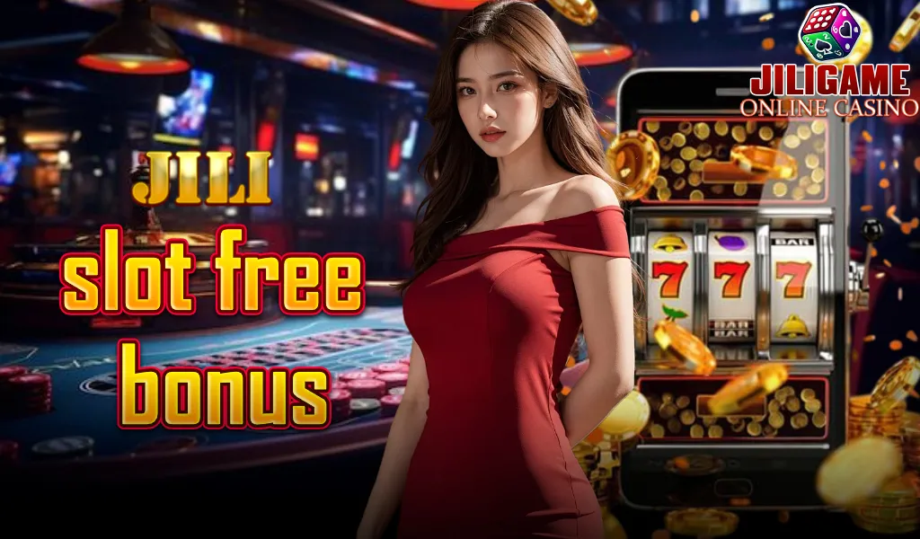 jili slot free bonus